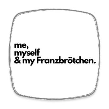 Me, myself & my Franzbrötchen - Viereckiger Kühlschrankmagnet - Weiß - Vorne