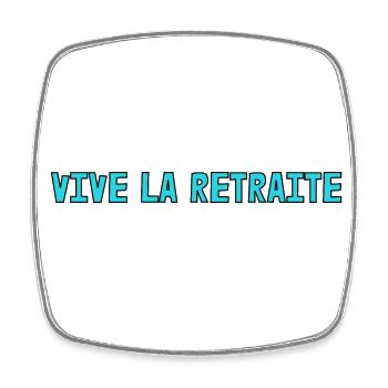 RETRAITE. RETRAITE. RETRAITEE. SENIOR. MAMIE. PAPY - Magnet carré - blanc - Devant
