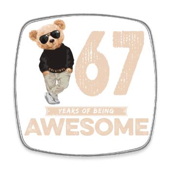 67 Years of being Awesome Teddy Bear - Square fridge magnet - white - Front