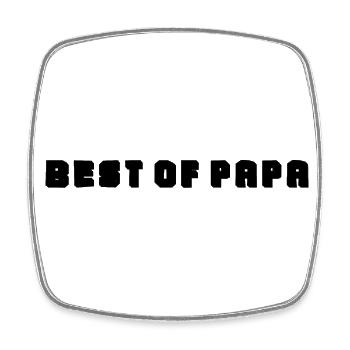 PAPA. FÊTE DES PÈRES. BONNE FÊTE PAPA. BONNE FÊTE. - Magnet carré - blanc - Devant