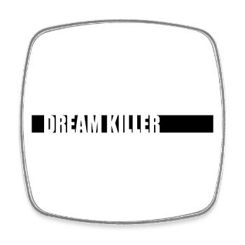 dream killer Pessimisten Zitat - Viereckiger Kühlschrankmagnet - Weiß - Vorne