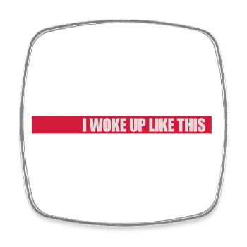 woke up like this - Viereckiger Kühlschrankmagnet - Weiß - Vorne