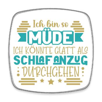 Ich bin so müde - Viereckiger Kühlschrankmagnet - Weiß - Vorne