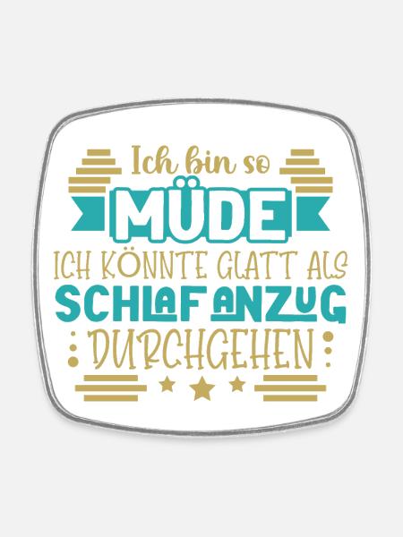 Ich bin so müde - Viereckiger Kühlschrankmagnet - Weiß