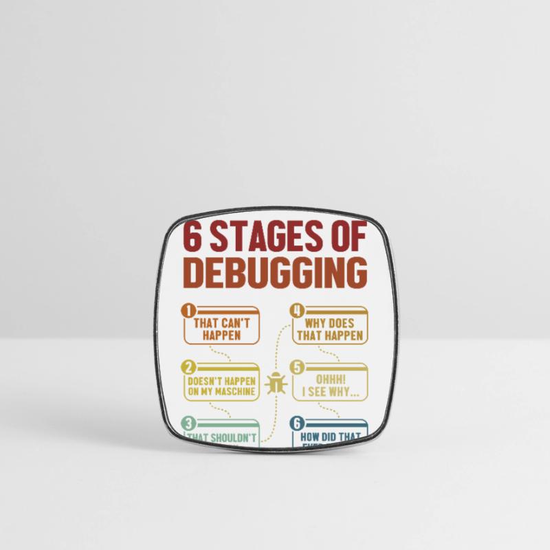 6 Stages of Debugging Full Stack Coder Software Square fridge magnet
