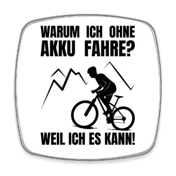 Warum ich ohne Akku fahre - Fahrrad - Rennrad - Viereckiger Kühlschrankmagnet - Weiß - Vorne