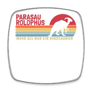 Parasaurolophus mehr als ein Dinosaurier - Square fridge magnet - white - Front