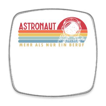 Astronaut more than a profession taikonaut cosmonaut - Square fridge magnet - white - Front
