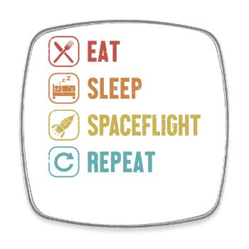 Eat Sleep Spaceflight Repeat Taikonaut Cosmonaut - Square fridge magnet - white - Front