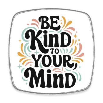 Be kind to your mind positive self talk - Square fridge magnet - white - Front