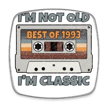 I'M NOT OLD I'M CLASSIC BETS OF 1993 Vintage gift - Square fridge magnet - white - Front