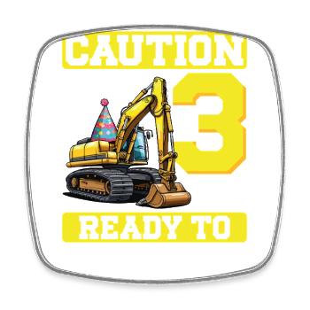 Caution I'm 3 and ready to digger birthday - Square fridge magnet - white - Front