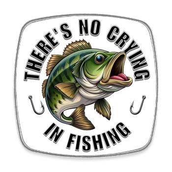 There's No Crying in Fishing - Square fridge magnet - white - Front