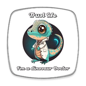 Croyez-moi, je suis un médecin dinosaure, drôle de médecin. - Magnet carré - blanc - Devant