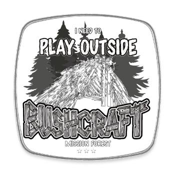 Bushcraft I need to play outside Outdoor Shelter - Viereckiger Kühlschrankmagnet - Weiß - Vorne