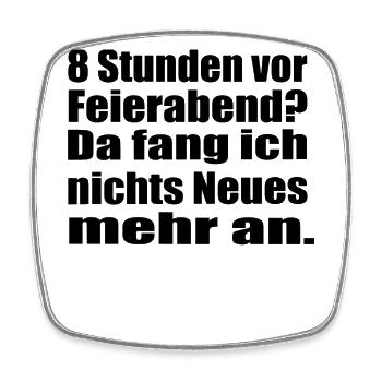Endlich Feierabend ! - Viereckiger Kühlschrankmagnet - Weiß - Vorne