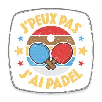 Je Peux Pas J'ai Padel Joueur Tennis Paddle Cadeau - Magnet carré - blanc - Devant