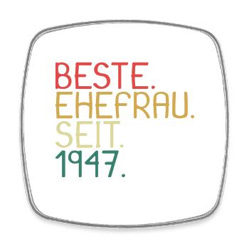 Beste Ehefrau Seit 1947 - Jahrestag Geschenk - Viereckiger Kühlschrankmagnet - Weiß - Vorne