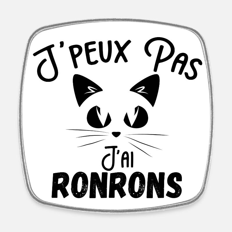 j peux pas j ai ronrons - Magnet carré - blanc