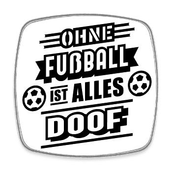 Ohne Fußball doof (Schriftzug) - Viereckiger Kühlschrankmagnet - Weiß - Vorne