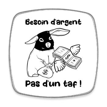 Besoin d'argent pas d'un taf ! Lapin braqueur - Magnet carré - blanc - Devant