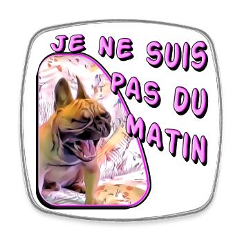 Le Bouledogue Français, ce n’est pas du matin (x1) - Magnet carré - blanc - Devant