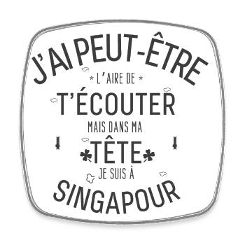 Dans ma Tête je suis à singapour - Magnet carré - blanc - Devant