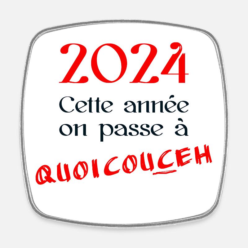 2024 cette année on passe à quoicouceh - Magnet carré - blanc