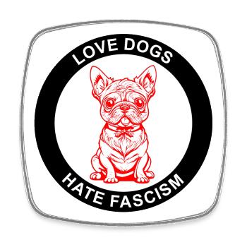 LES CHIENS D’AMOUR DÉTESTENT LE FASCISME - Magnet carré - blanc - Devant