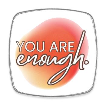 You're Enough - Square fridge magnet - white - Front