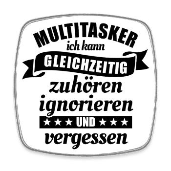 Multitasker - zuhören und ignorieren - Spruch - Viereckiger Kühlschrankmagnet - Weiß - Vorne