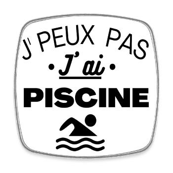 Piscine j'peux pas j' ai piscine humour cadeau - Magnet carré - blanc - Devant