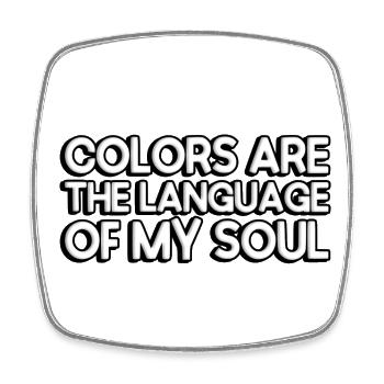 Colors are the language of my soul - Square fridge magnet - white - Front