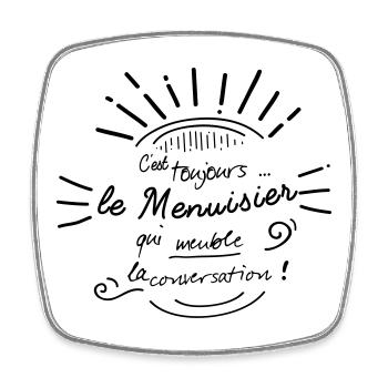 C'est le menuisier qui meuble ! - Magnet carré - blanc - Devant