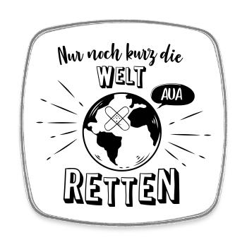 Nur noch kurz die Welt retten - Viereckiger Kühlschrankmagnet - Weiß - Vorne