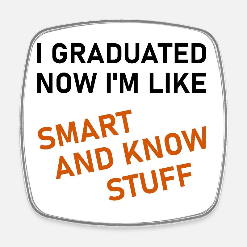 I Graduated - Square fridge magnet - white