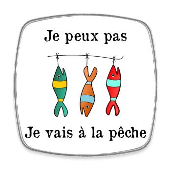 JE PEUX PAS. PÊCHE. PÊCHEUR. RETRAITE. SARDINE - Magnet carré - blanc - Devant