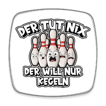Der tut nix - der will nur kegeln - Viereckiger Kühlschrankmagnet - Weiß - Vorne