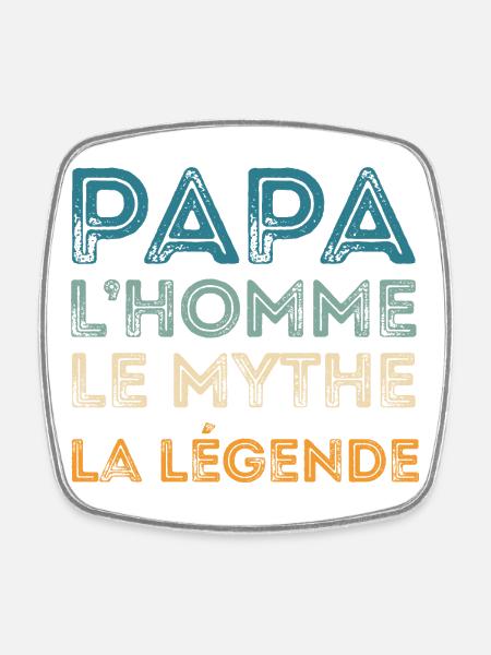 Papa Homme Mythe Légende - Magnet carré - blanc