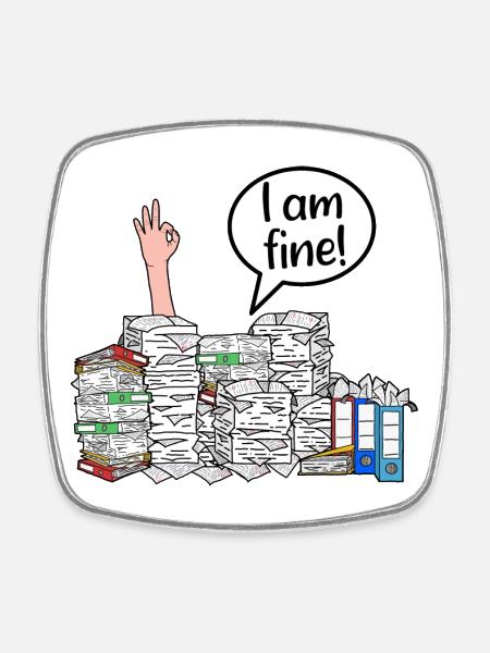 I am fine! - Square fridge magnet - white
