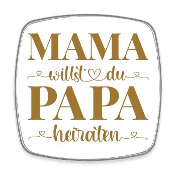 Hochzeit Antrag Kind Mama willst du Papa heiraten - Viereckiger Kühlschrankmagnet - Weiß - Vorne