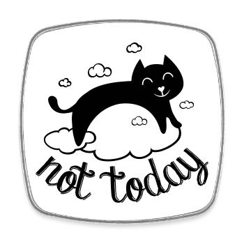 Not today, pas aujourd'hui ! humour drôle de chat - Magnet carré - blanc - Devant
