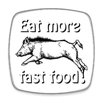 Eat more fast food - Wild boar - Square fridge magnet - white - Front