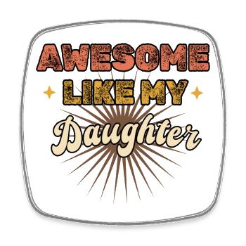 Awesome like my Daughter - Vintage - Viereckiger Kühlschrankmagnet - Weiß - Vorne