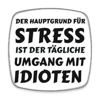 Alltagsstress durch Idioten - Viereckiger Kühlschrankmagnet - Weiß - Vorne
