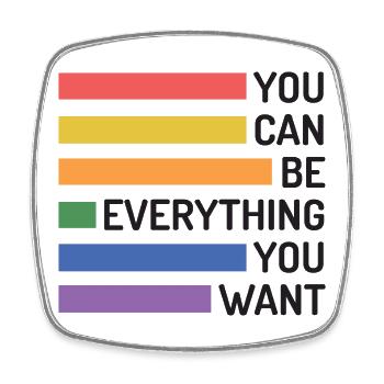 LGBT Pride Month - You Can Be Everything You Want - Square fridge magnet - white - Front