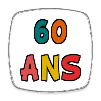 60. 60 YEARS. 60th ANNIVERSARY. 60TH BIRTHDAY. - Square fridge magnet - white - Front