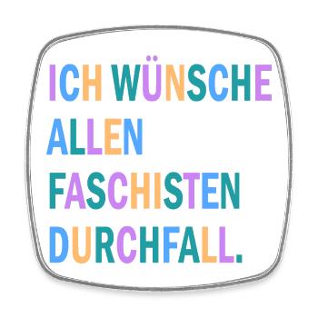 Ich wünsche allen Faschisten Durchfall Motiv - Viereckiger Kühlschrankmagnet - Weiß - Vorne