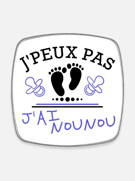 JPEUX PAS JAI nounou garcon - Magnet carré - blanc