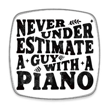 Never underestimate a guy with a piano - Viereckiger Kühlschrankmagnet - Weiß - Vorne